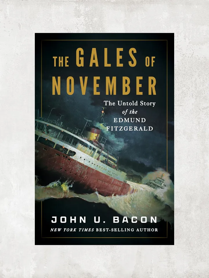 The Gales of November The Untold Story of the Edmund Fitzgerald / by John U. Bacon / Ebook