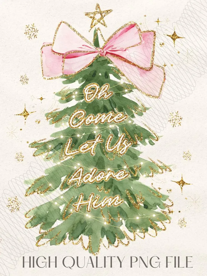 Oh Come Let Us Adore Him Png, Jesus Christmas PNG, Coquette Christmas Tree Png, Hand Drawn, Christian Christmas Png, Sublimation Download