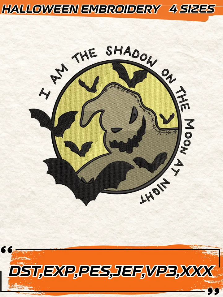 Nightmare Before Christmas Embroidery, I Am The Shadow On The Moon At Night Embroidery, Oogie Boogie Halloween Embroidery, Embroidery Design File