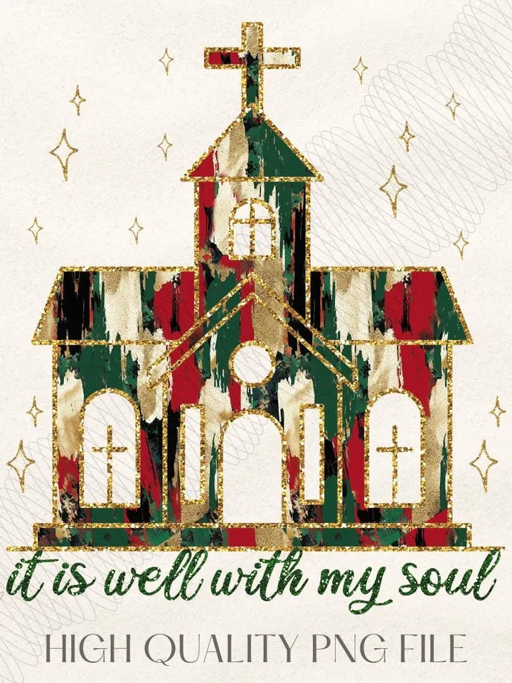 Church PNG It Is Well With My Soul PNG Christian Shirt Sublimation Design Christian Christmas Religious PNG Scriptures Christmas Png