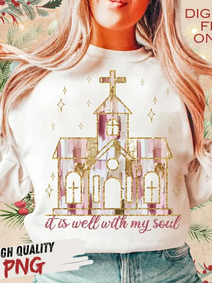 Church PNG It Is Well With My Soul PNG Christian Shirt Sublimation Design Christian Christmas Religious PNG Scriptures Christmas Png