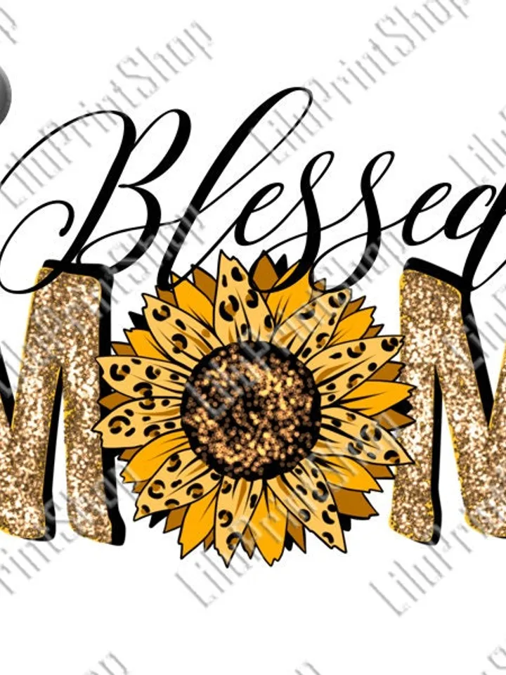 Blessed mom png overlay Mothers Day png clipart for Shirt sublimation with glitter sunflower . Digital instant download
