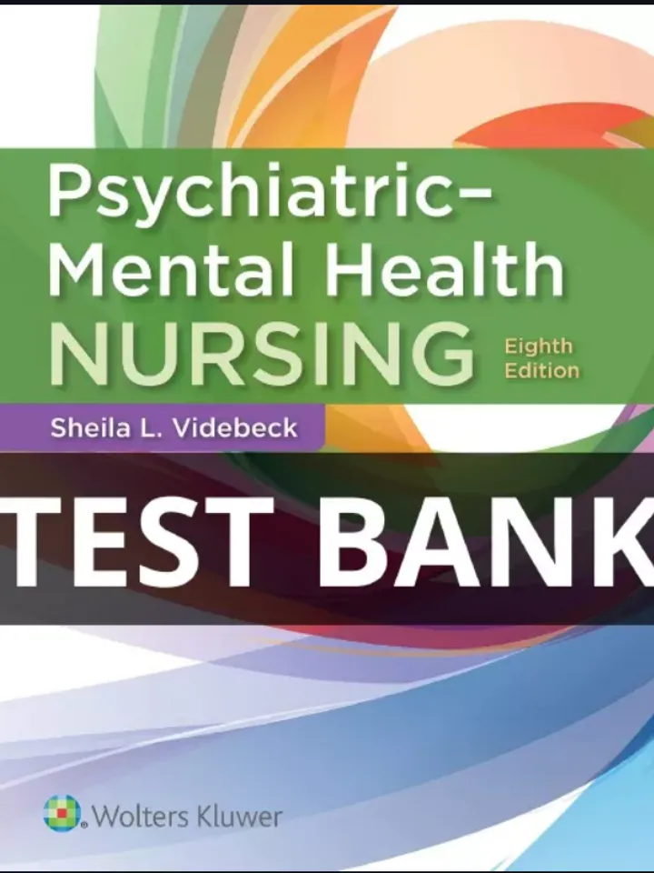 TEST BANK Psychiatric Mental Health Nursing 8th Ed Videbeck