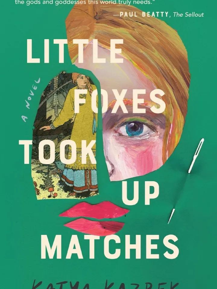 Little Foxes Took Up Matches by Katya Kazbek Digital Download Ebook Book PDF