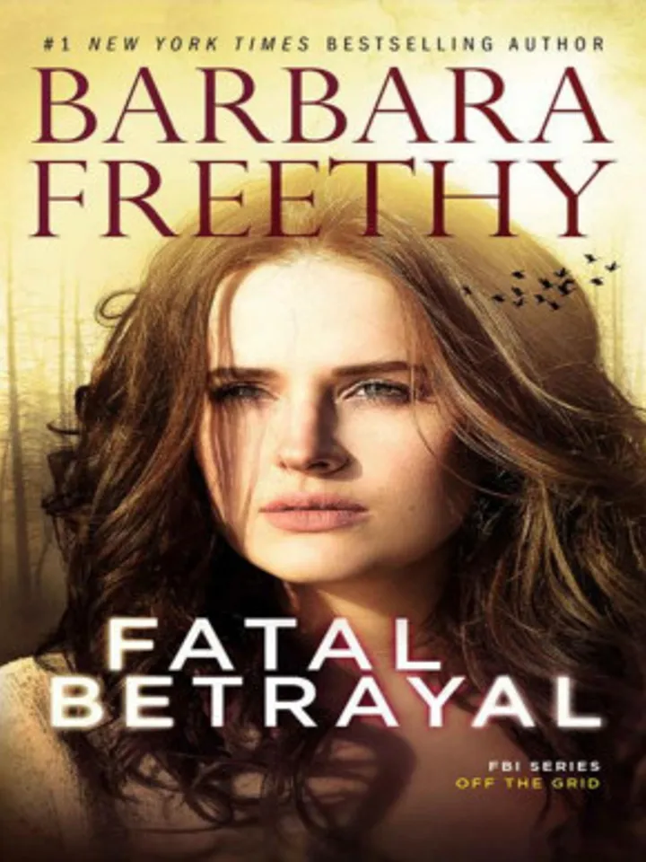 Fatal Betrayal (Thrilling FBI Romantic Suspense) (Off the Grid: FBI Series Book 12) by Barbara Freethy