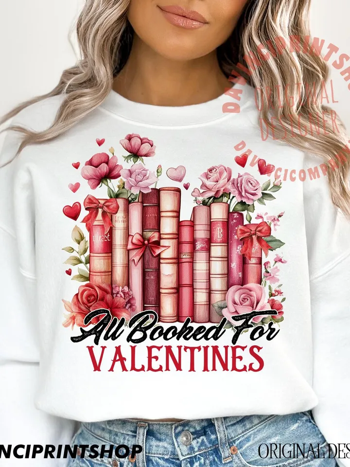 All Booked for Valentines PNG, Book Lover Shirt Design, Teacher valentines png, Floral Valentine PNG, Sublimation Design Digital Download