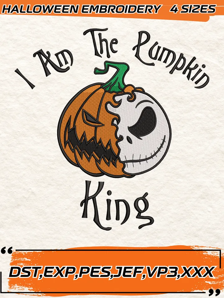 I Am The Pumpkin King Embroidery Design, Halloween Embroidery Design,4 Sizes , Digital Download