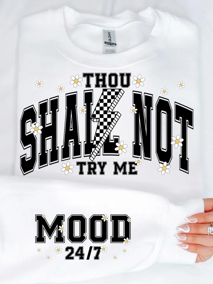 Thou Shall Not Try Me Mood 24:7 Sarcasm PNG Sleeve Png Funny Adult Png Attitude Png Snarky Png Sarcastic Sayings Sleeve Sublimation