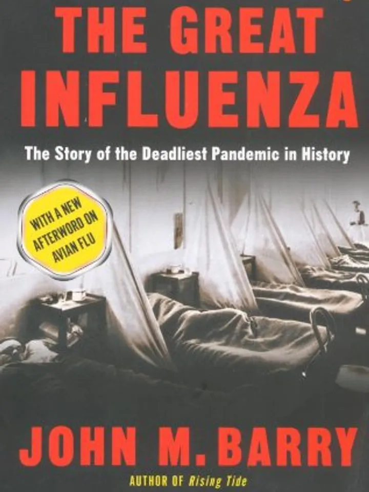 The Great Influenza The Story of the Deadliest Pandemic in History by John M. Barry