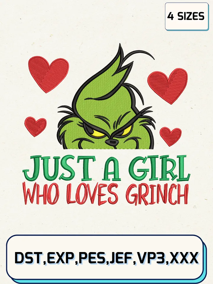 Just A Girl Who Loves Grinch Embroidery Design,Christmas Embroidery Designs,Machine Embroidery Files,Grinch Embroidery Design,4 Sizes