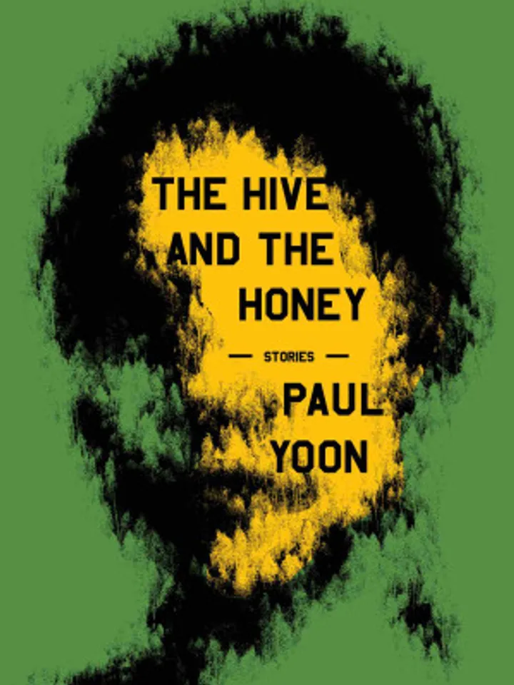 The Hive and the Honey: Stories by Paul Yoon