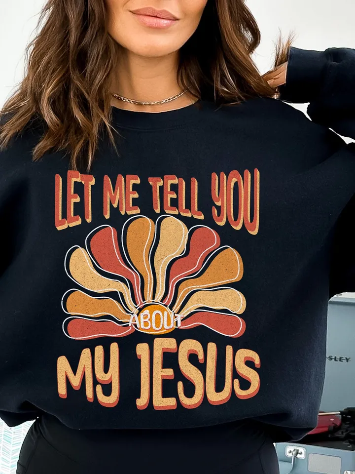 Let Me Tell You About My Jesus Colorful Trendy Christian PNG Aesthetic |DTF Printing Sublimation Digital Design Download Shirt Graphic