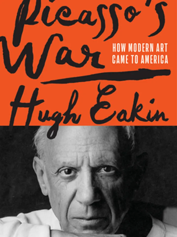 Picasso War How Modern Art Came to America by Hugh Eakin Digital Download Ebook PDF