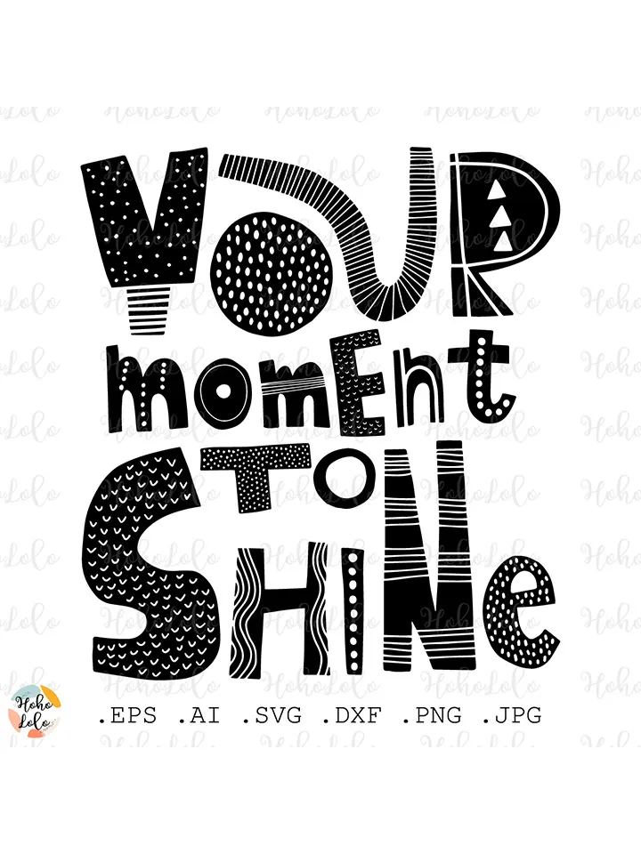 Your Moment To Shine Svg, Your Moment To Shine Clipart Png, Your Moment To Shine Cricut, Your Moment To Shine Stencil Template Dxf