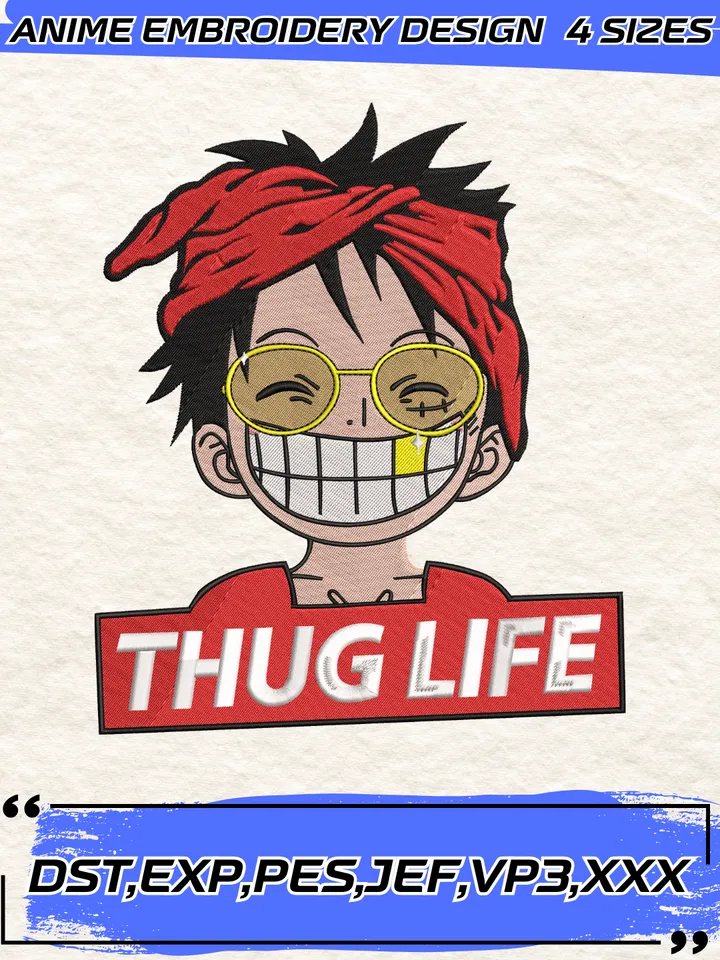 Luffy Thug Life Embroidery Design,One Piece Machine Embroidery Design,4 Sizes,Instant Download