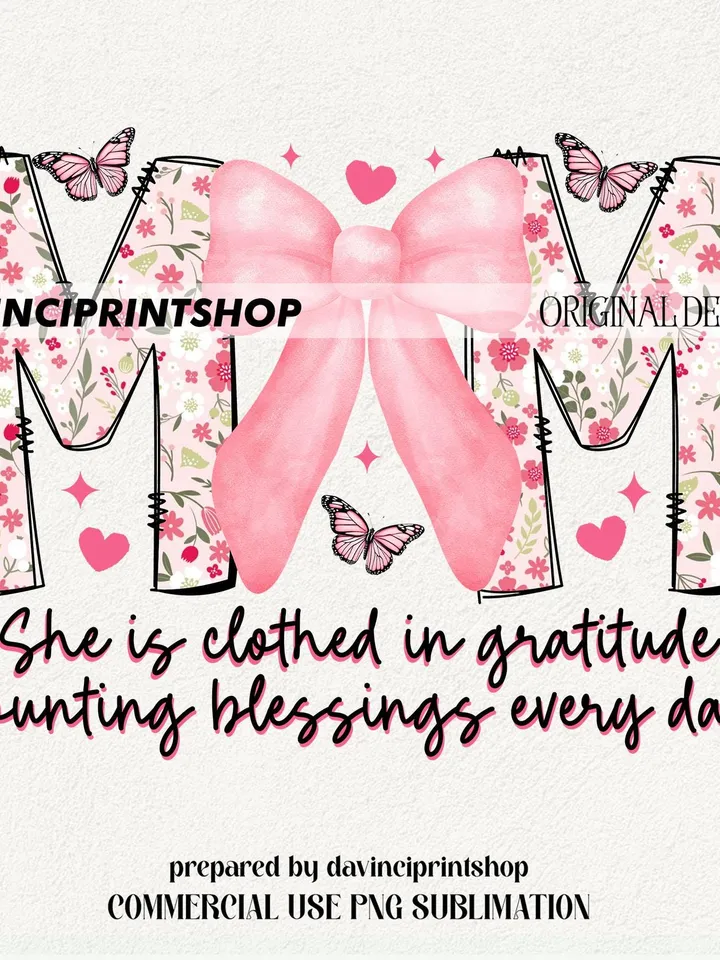 Mom She is Clothed in Gratitude Counting Blessings Every Day Png, Floral Mom png, Mothers Day png, Mom png, Bible Verse png, Christian png