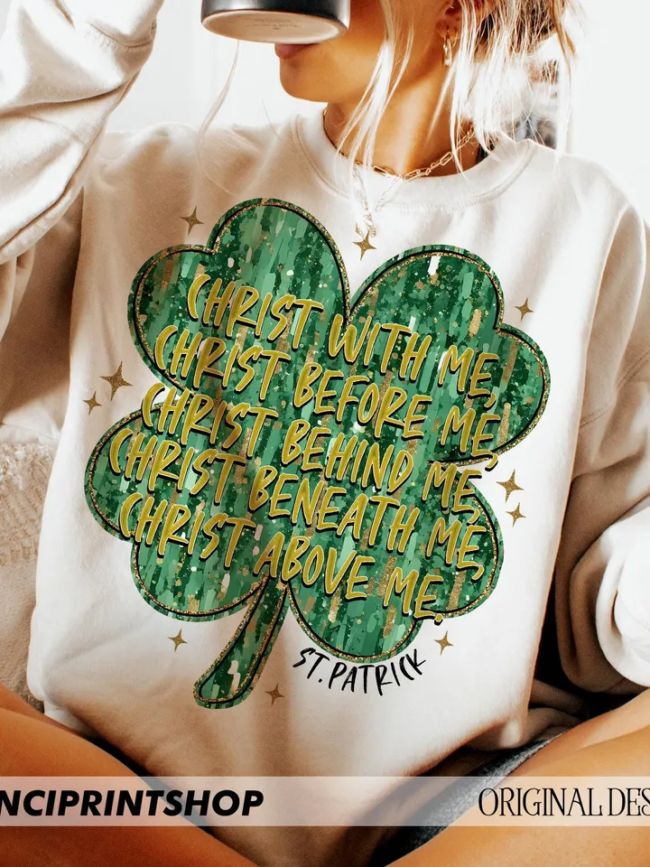 St. Patrick's Day Religious png, St. Patrick's Prayer; Christ Before Me, Christ Behind Me, Christ With Me, Christ In Me, Sublimation design