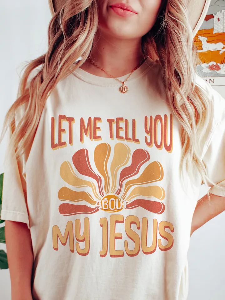 Let Me Tell You About My Jesus Colorful Trendy Christian PNG Aesthetic |DTF Printing Sublimation Digital Design Download Shirt Graphic