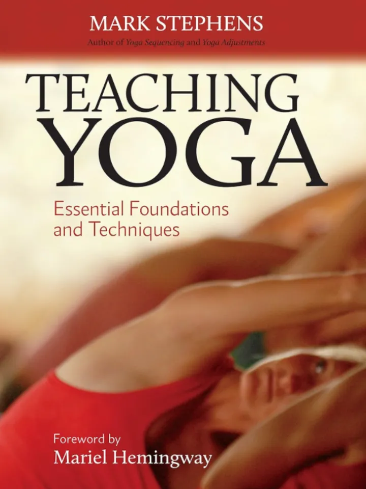 Teaching Yoga: Essential Foundations and Techniques by Mark Stephens