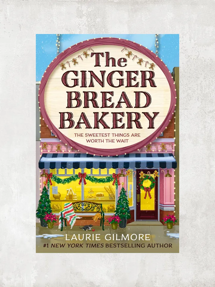 The Gingerbread Bakery: The brand-new enemies to lovers cozy romance for 2025 from the international No 1 best-selling author of The Pumpkin Spice Cafe: Book 5 / by Laurie Gilmore / Ebook