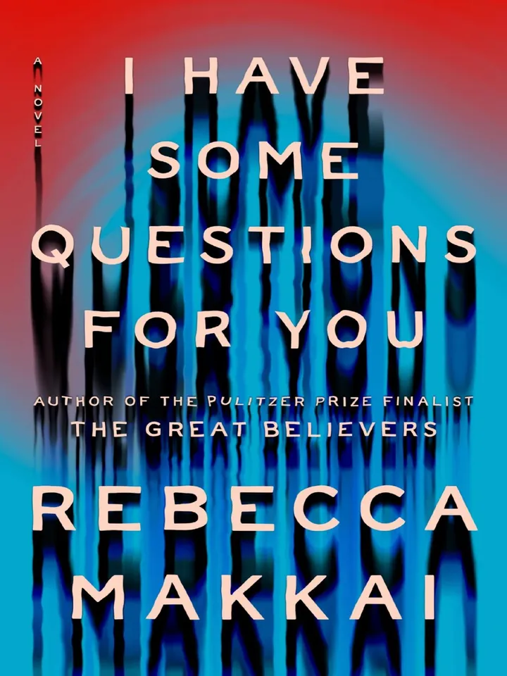 I Have Some Questions for You

by Rebecca Makkai