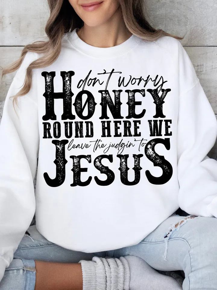 Don't Worry Honey Round Here We Leave the Judgin' to Jesus Sublimation Design PNG Digital Download Printable Christian Country Western Rodeo