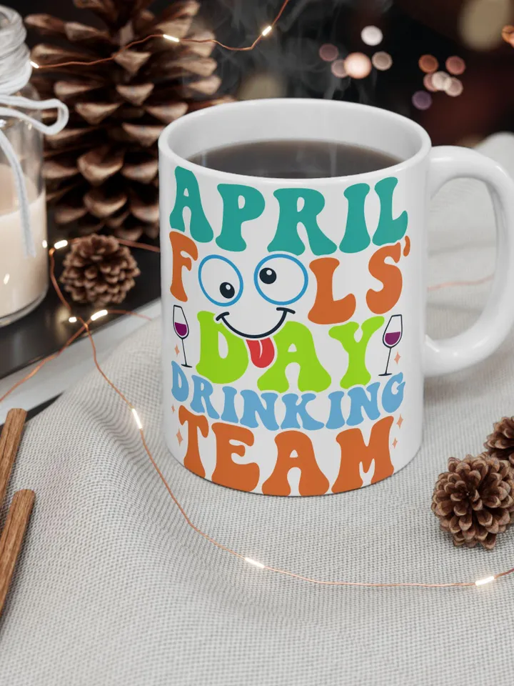 April Fools' Day Drinking Team Ceramic Mug - Fun Coffee Cup, Gag Gift, Humor Mug, 11oz, 15oz