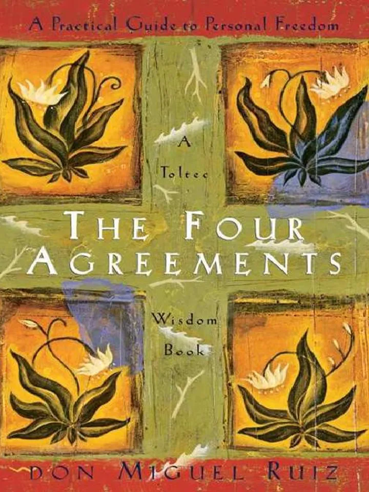 The Four Agreements by Don Miguel Ruiz