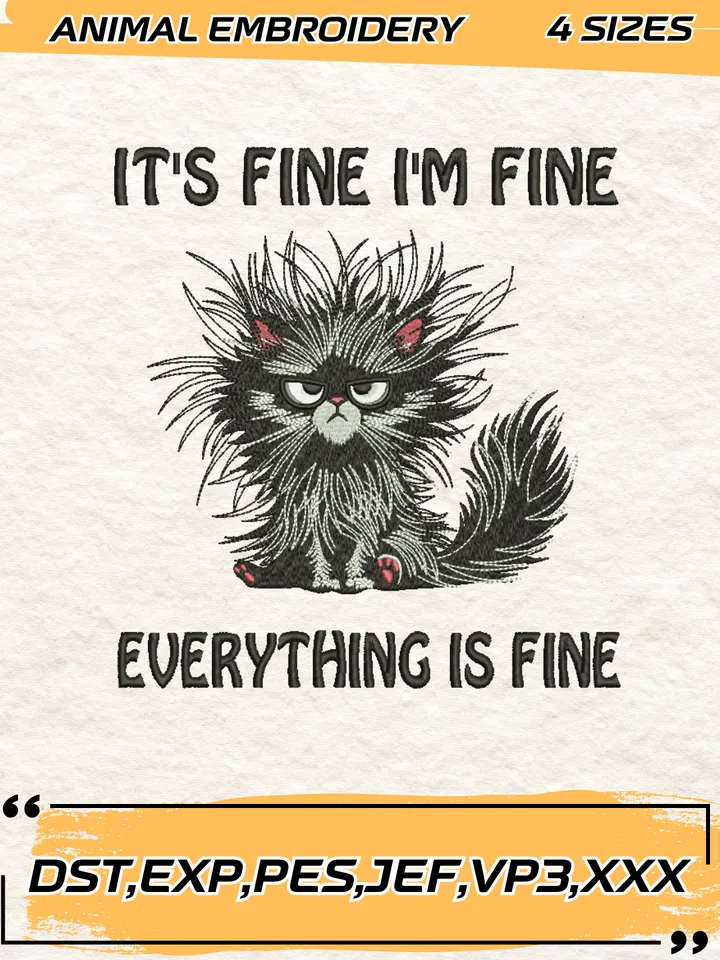 Sarcastic Funny Cat It's Fine I'm Fine Embroidery Design,Animal Embroidery Design,Cat Design,4 Sizes,Digital Download