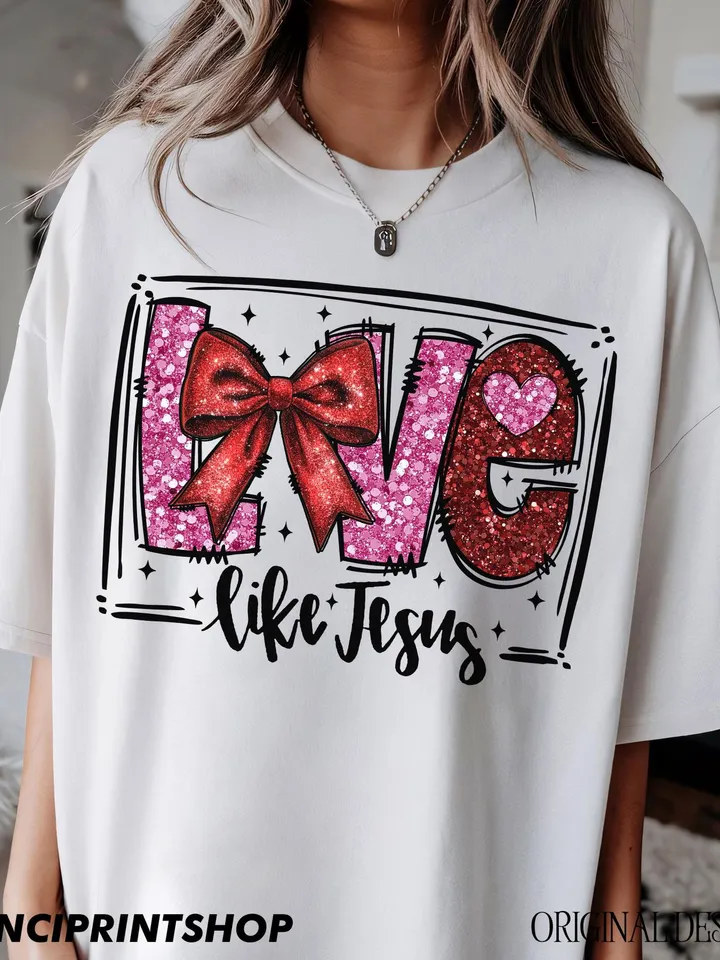 Faux Sequin Love like jesus Valentine png, Valentines Sublimation Design, Coquette Bow Valentines png, Valentines shirt png, Love png, jesus