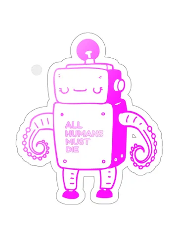 All Humans Must Die Robot Kiss-Cut Sticker | Laptop and Water Bottle Stickers, KISS Cut White and Transparent Sticker, Gift for Geek $3.00