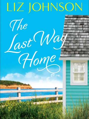 The Last Way Home by Liz Johnson Digital Download Ebook PDF $2.49