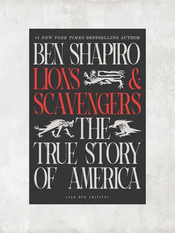 Lions and Scavengers The True Story of America (and Her Critics) by Ben Shapiro / Ebook $1.95