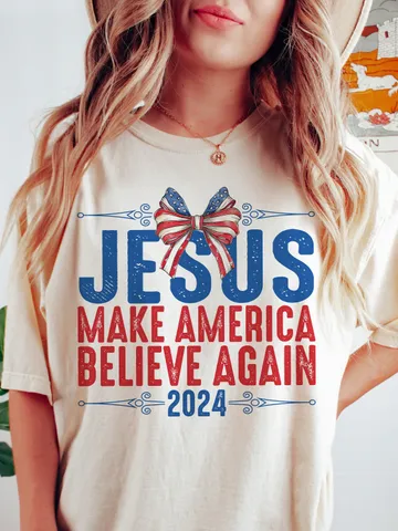 Coquette Jesus 2024 Make America Believe Again PNG, Jesus Png, Christian 4th of july Png, America Png, Independence Day, Sublimation Designs $3.34