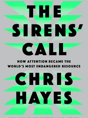 The Sirens’ Call: How Attention Became the World’s Most Endangered Resource by Christopher L. Hayes – eBook $1.93