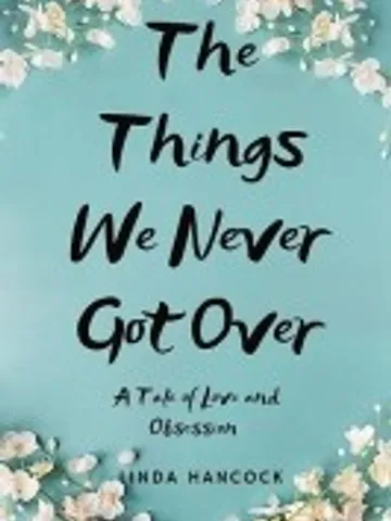 The Things We Never Got Over by Linda Hancock – eBook