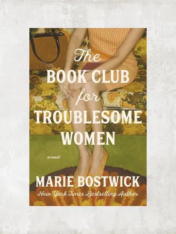 The Book Club for Troublesome Women: A Novel / by Marie Bostwick / Ebook $1.95