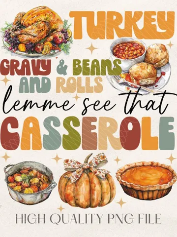 Turkey Gravy Beans And Rolls Let Me See That Casserole Png, Turkey Gravy Png, Turkey Gravy Casserole Png, Thanksgiving Png, Turkey Day Png $3.72