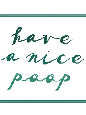 Have a nice poop cross stitch pattern funny Nerd cross stitch pattern bathroom Calligraphy cross stitch pdf Saying x stitch pdf starter