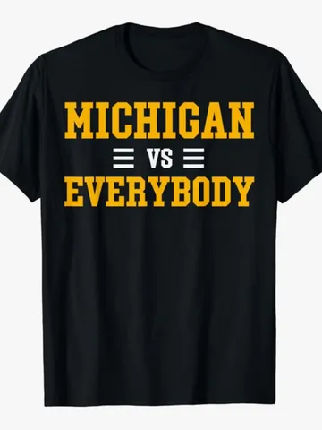 Michigan vs Everybody Shirt $24.00