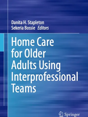 Home Care for Older Adults Using Interprofessional Teams Digital Download Ebook PDF $3.99