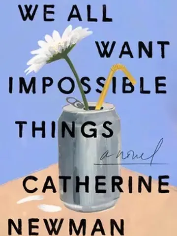 We All Want Impossible Things by Catherine Newman Digital Download Ebook PDF $1.99