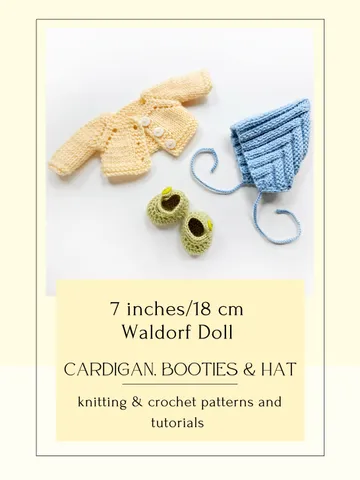 DIY Cardigan, Booties & Hat for a 7 inch (18 cm) Waldorf doll. Bundle of 3 PDF knitting and crochet patterns and tutorials.