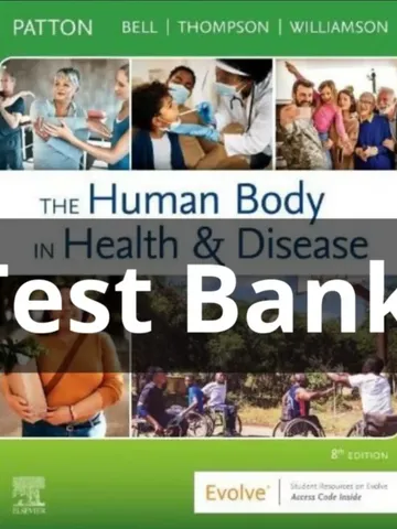 Test Bank for The Human Body in Health & Disease 8th Edition