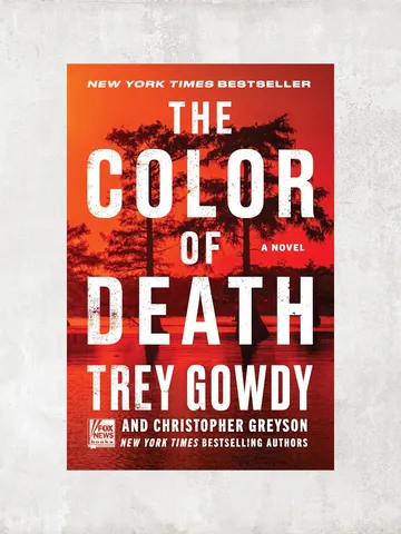 The Color of Death: A Novel / by Trey Gowdy, Christopher Greyson / Ebook $1.95