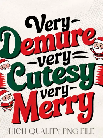 Very Demure Very Cutesy Very Merry Png PNG, Demure Merry Png PNG, Very Demure Christmas png PNG, Gift For Demure Girls Women, Demure Merry $4.56