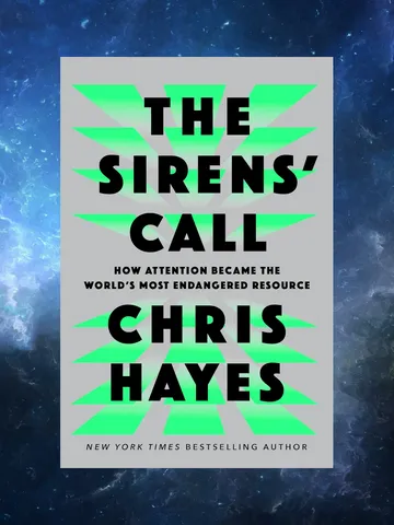 The Sirens' Call: How Attention Became the World's Most Endangered Resource / by Chris Hayes / Ebook $1.95