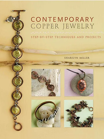 Contemporary Copper Jewelry: Step-by-Step Techniques and Projects $5.99