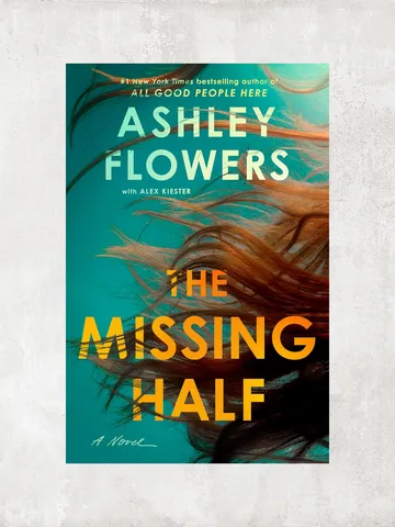 The Missing Half: A Novel / by Ashley Flowers, Alex Kiester / Ebook $1.95