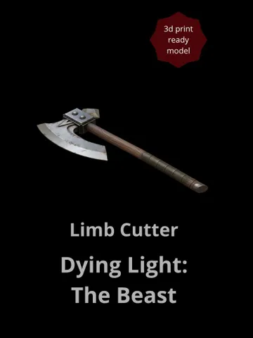 Dying Light: The Beast - Limb Cutter  – FDM Print-Ready, Split Parts